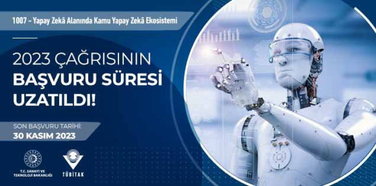 Kamu Yapay Zekâ Ekosistemi – 2023 Çağrısının Başvuru Süresi Uzatıldı