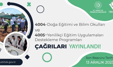 Bilim ve Toplum Destekleme Programları  “4004-Doğa Eğitimi ve Bilim Okulları” ve “4005-Yenilikçi Eğitim Uygulamaları”  Çağrıları Yayınlandı!
